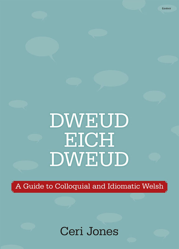 A picture of 'Dweud eich Dweud - A Guide to Colloquial and Idiomatic Welsh' 
                              by Ceri Jones